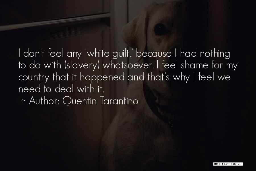 Guilt And Shame Quotes By Quentin Tarantino