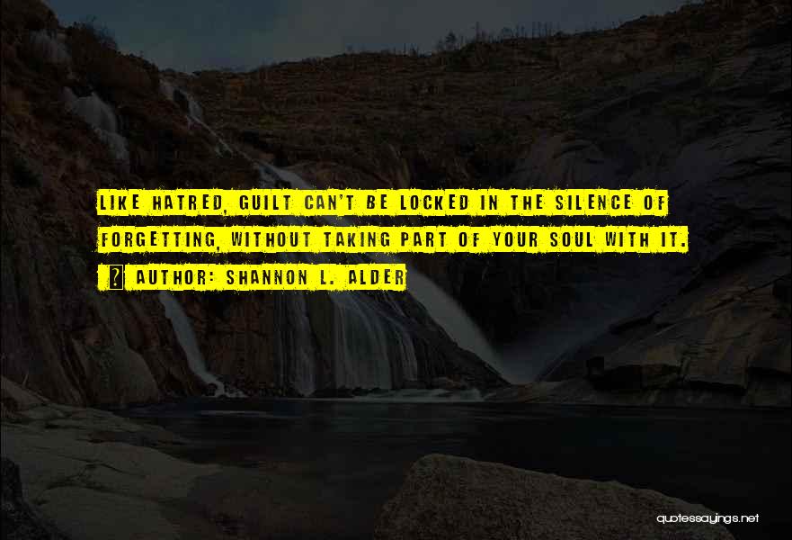 Guilt And Silence Quotes By Shannon L. Alder