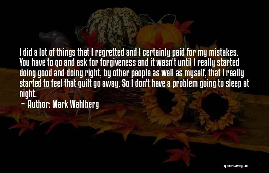 Guilt And Sleep Quotes By Mark Wahlberg