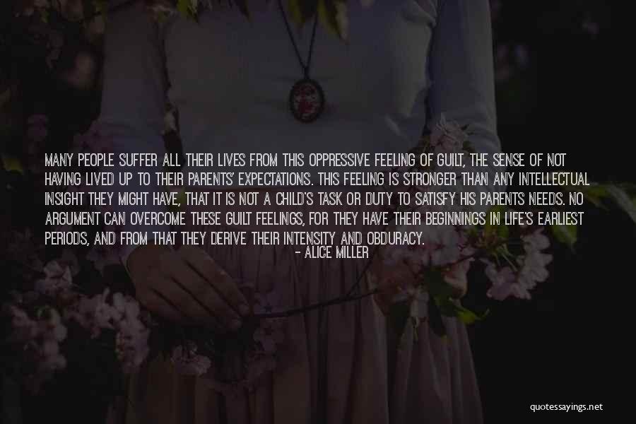 Guilt Feeling Quotes By Alice Miller Guilt Feeling Quotes By Alice Miller
