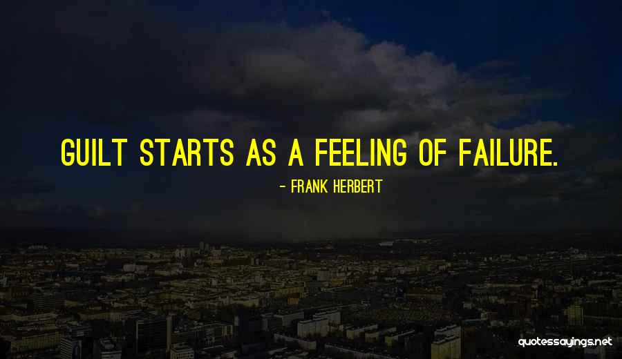 Guilt Feeling Quotes By Frank Herbert Guilt Feeling Quotes By Frank Herbert