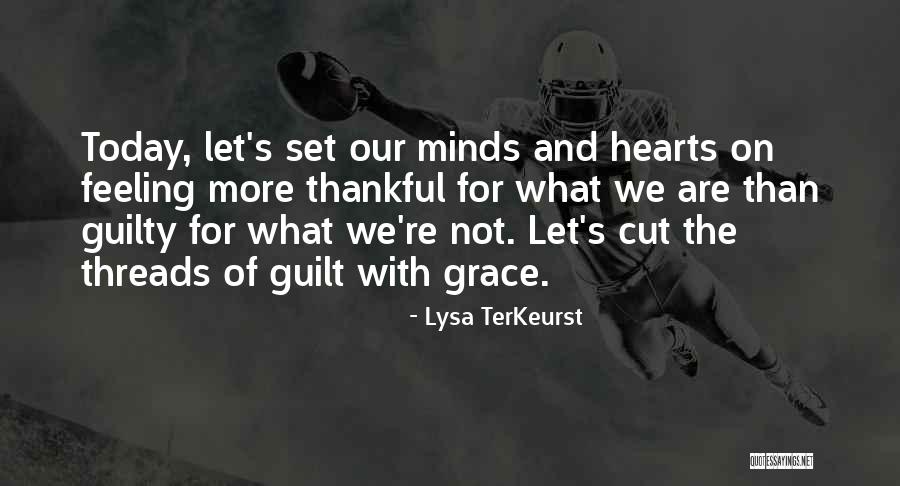Guilt Feeling Quotes By Lysa TerKeurst Guilt Feeling Quotes By Lysa TerKeurst