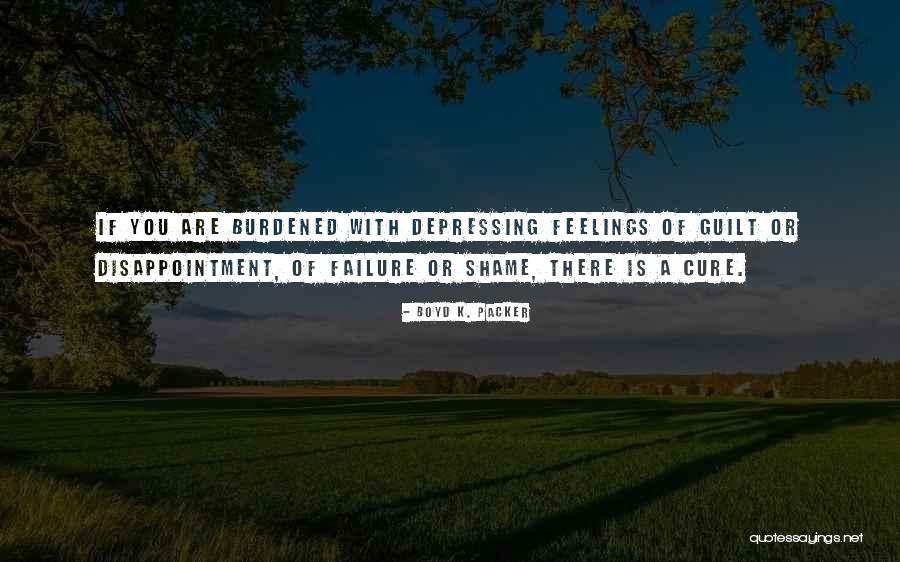Guilt Feelings Quotes By Boyd K. Packer Guilt Feelings Quotes By Boyd K. Packer