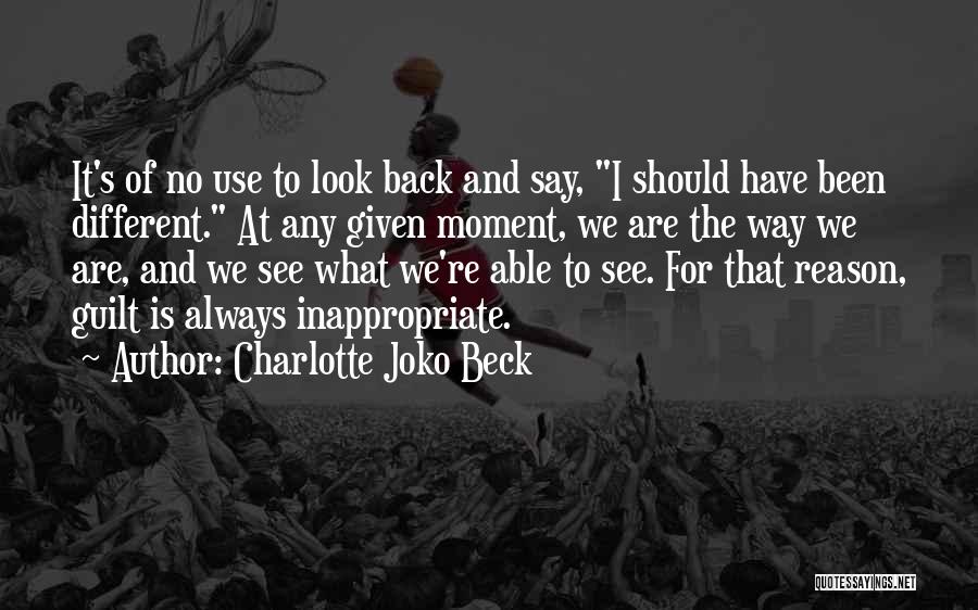 Guilt Quotes By Charlotte Joko Beck