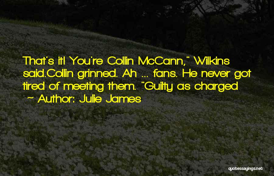 Guilty As Charged Quotes By Julie James