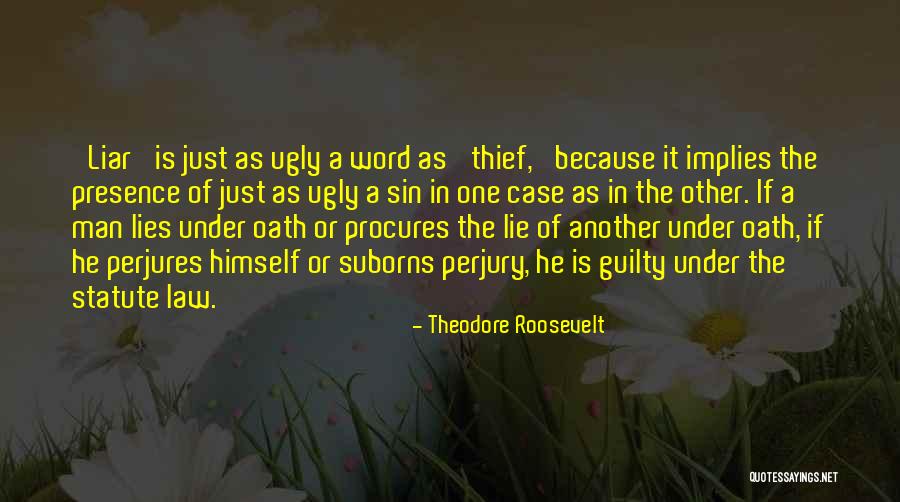 Guilty As Sin Quotes By Theodore Roosevelt