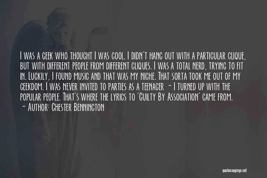 Guilty By Association Quotes By Chester Bennington