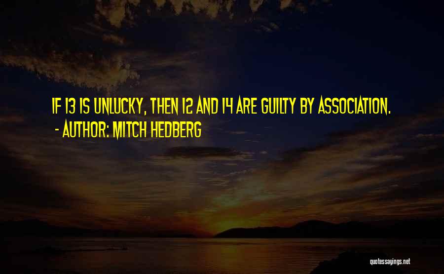 Guilty By Association Quotes By Mitch Hedberg