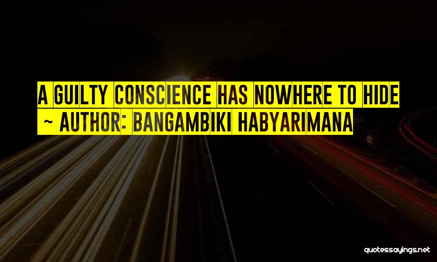 Guilty Conscience Quotes By Bangambiki Habyarimana