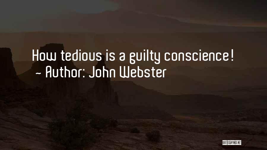 Guilty Conscience Quotes By John Webster