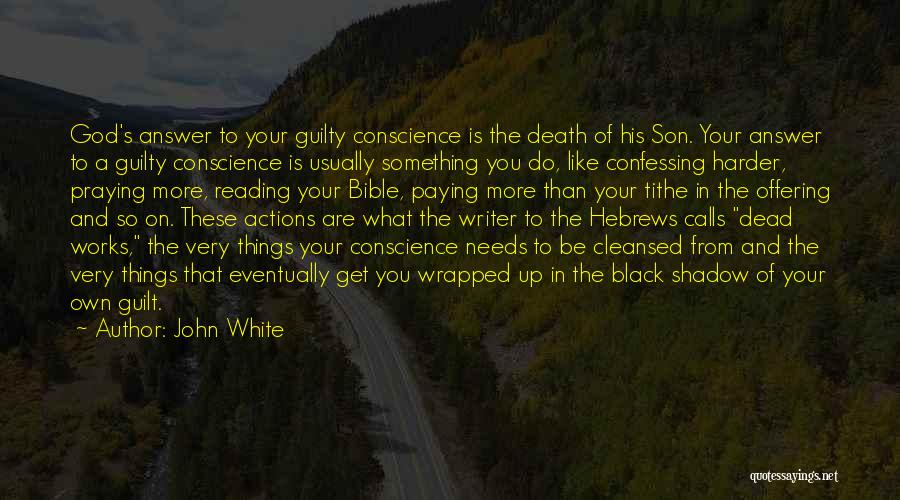 Guilty Conscience Quotes By John White
