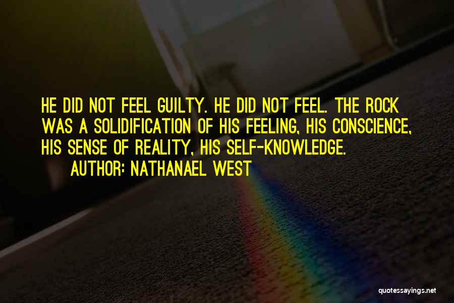 Guilty Conscience Quotes By Nathanael West