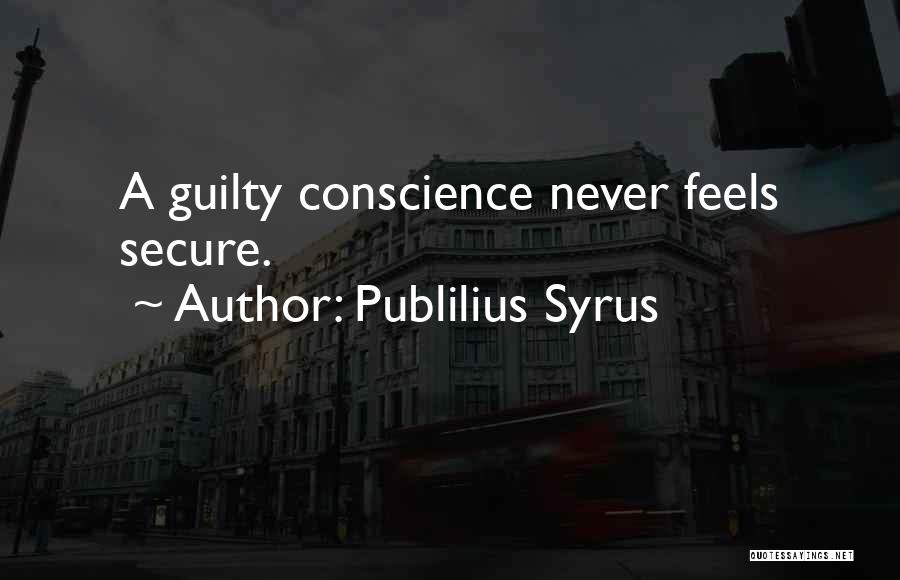 Guilty Conscience Quotes By Publilius Syrus