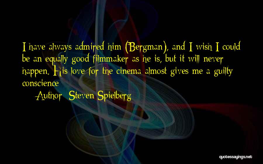 Guilty Conscience Quotes By Steven Spielberg