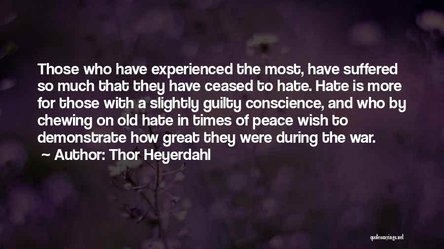 Guilty Conscience Quotes By Thor Heyerdahl