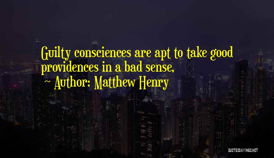 Guilty Consciences Quotes By Matthew Henry