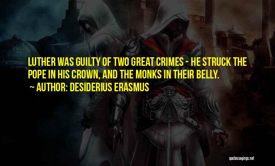 Guilty Crown Quotes By Desiderius Erasmus