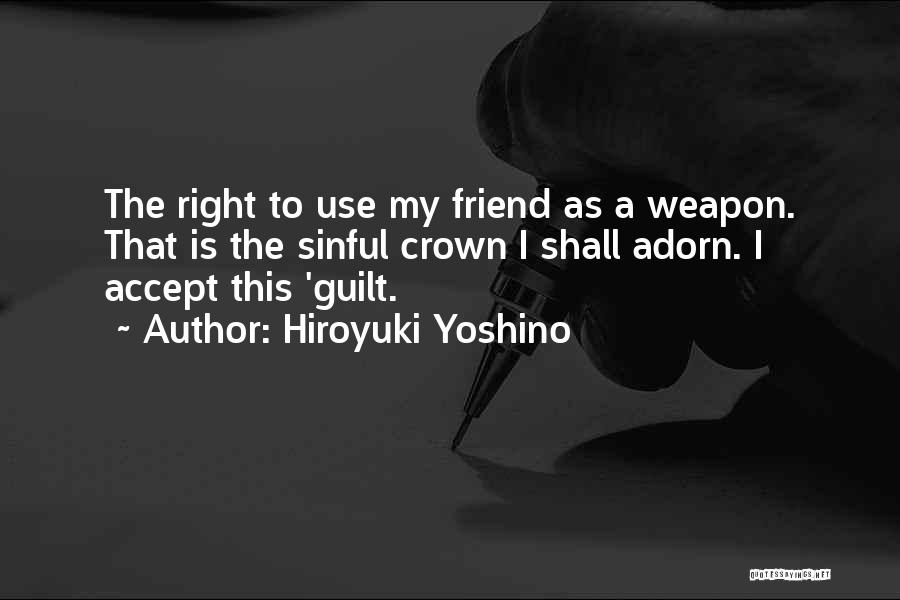 Guilty Crown Quotes By Hiroyuki Yoshino