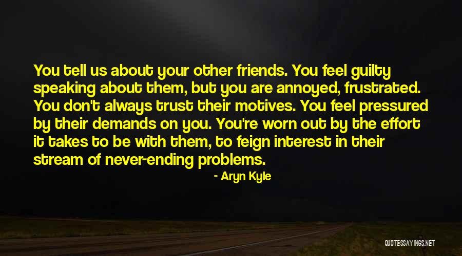 Guilty Friends Quotes By Aryn Kyle