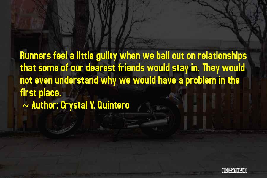 Guilty Friends Quotes By Crystal V. Quintero