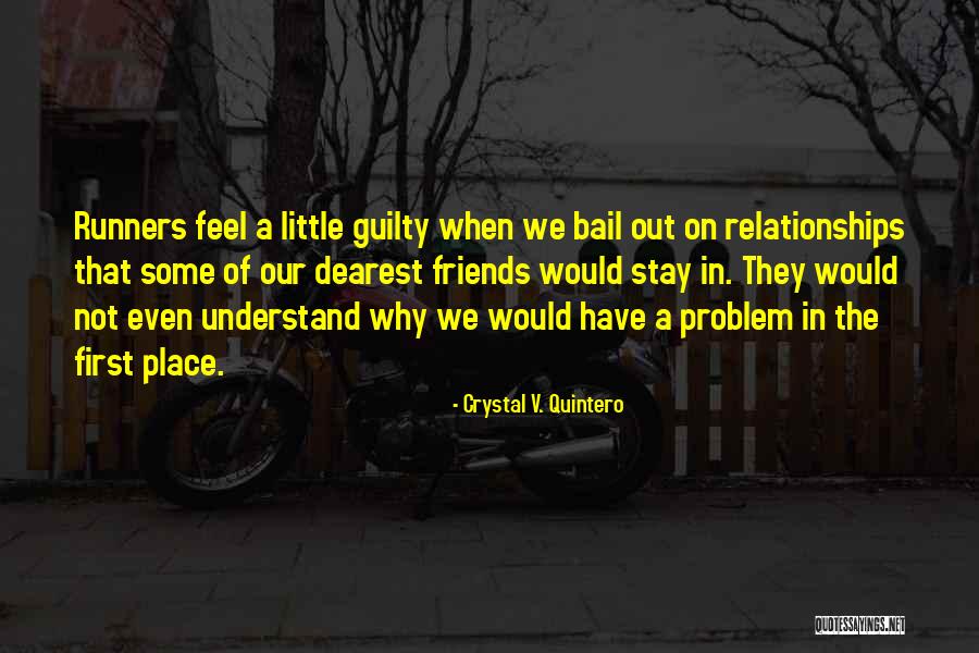 Guilty Friends Quotes By Crystal V. Quintero