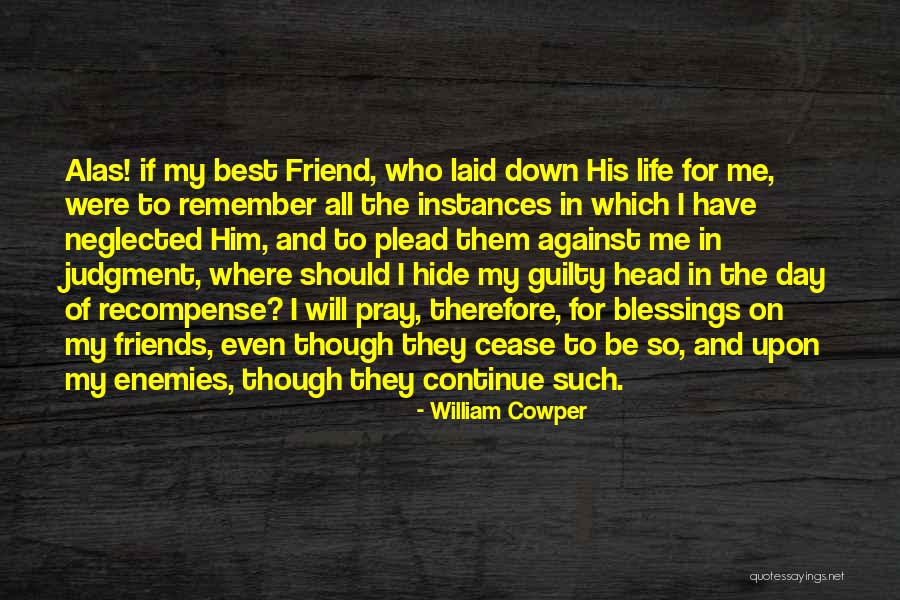 Guilty Friends Quotes By William Cowper