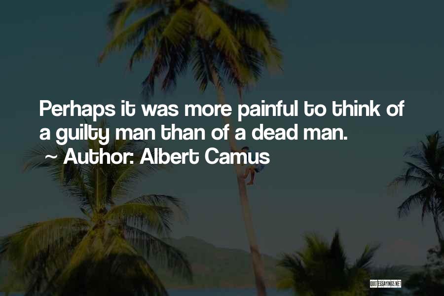 Guilty Man Quotes By Albert Camus