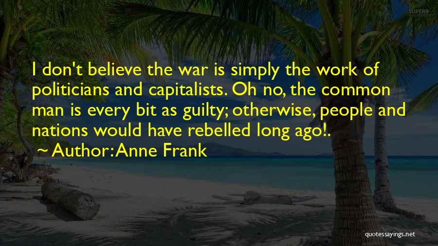 Guilty Man Quotes By Anne Frank