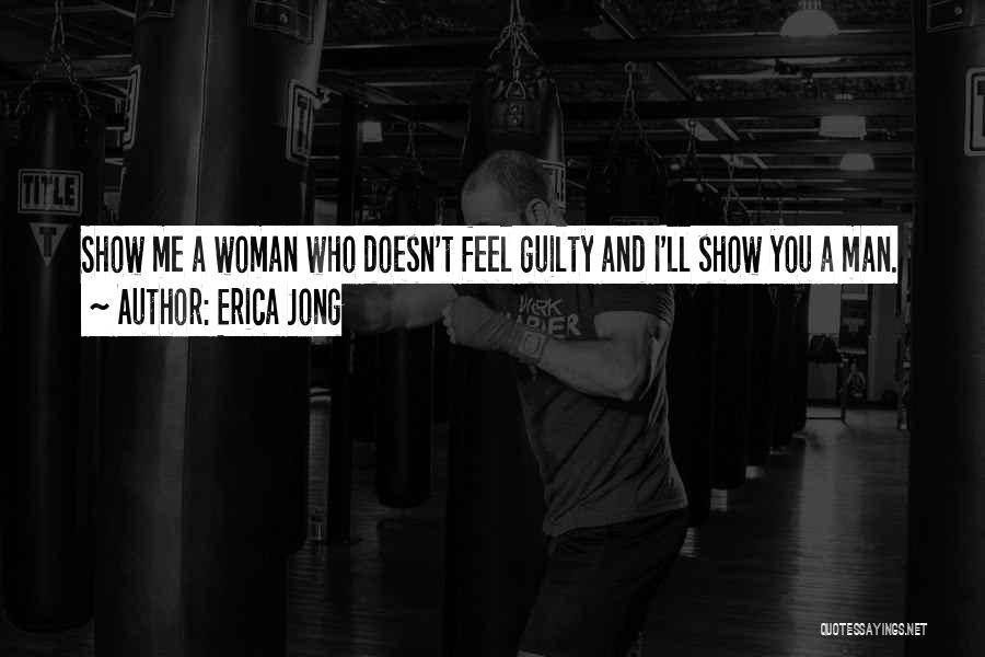 Guilty Man Quotes By Erica Jong