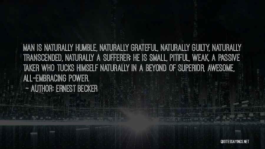 Guilty Man Quotes By Ernest Becker