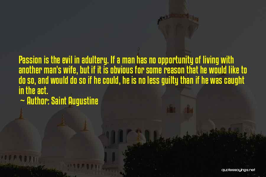 Guilty Man Quotes By Saint Augustine