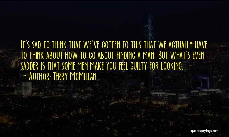 Guilty Man Quotes By Terry McMillan