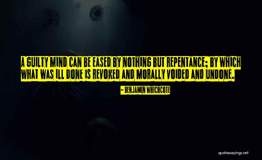 Guilty Mind Quotes By Benjamin Whichcote Guilty Mind Quotes By Benjamin Whichcote