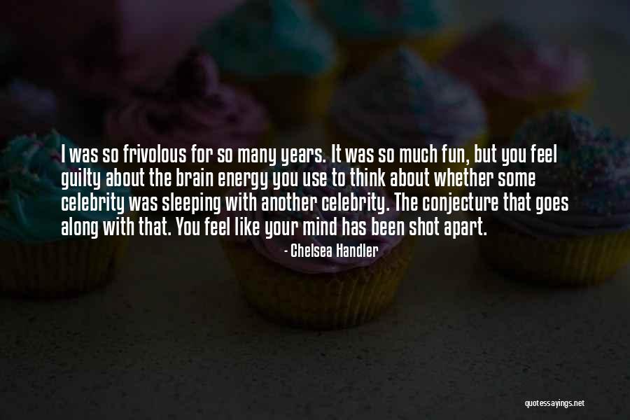 Guilty Mind Quotes By Chelsea Handler Guilty Mind Quotes By Chelsea Handler