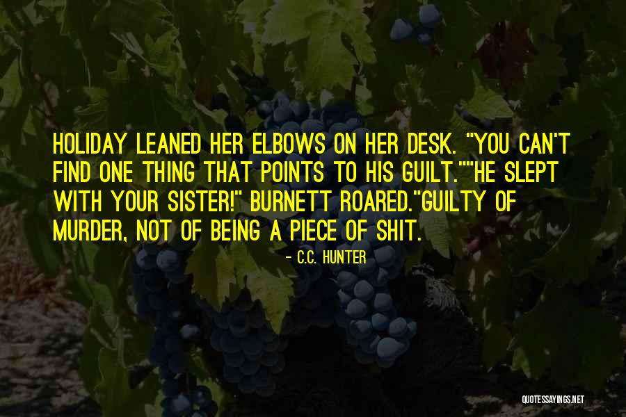 Guilty Of Murder Quotes By C.C. Hunter Guilty Of Murder Quotes By C.C. Hunter