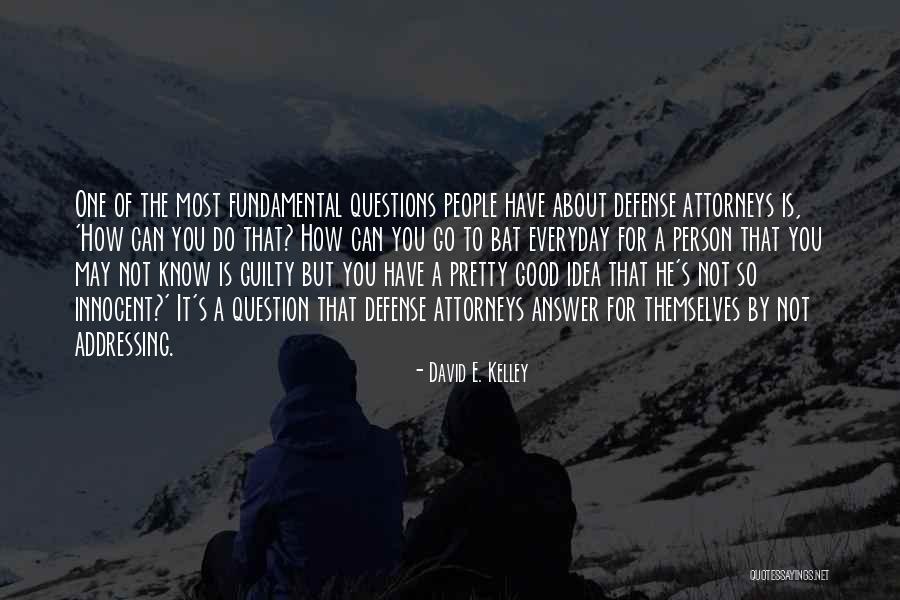 Guilty Person Quotes By David E. Kelley