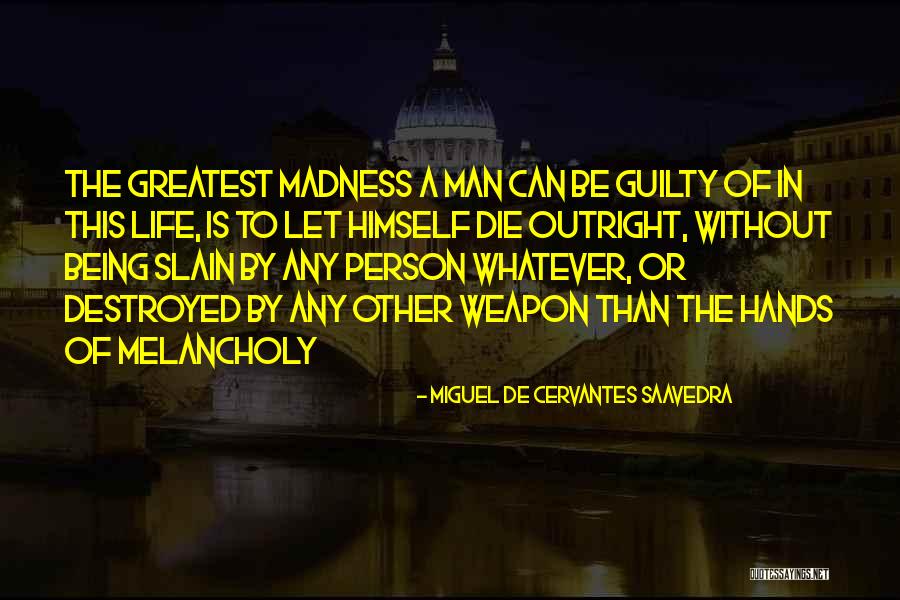 Guilty Person Quotes By Miguel De Cervantes Saavedra Guilty Person Quotes By Miguel De Cervantes Saavedra