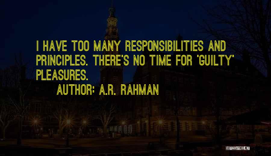 Guilty Pleasures Quotes By A.R. Rahman