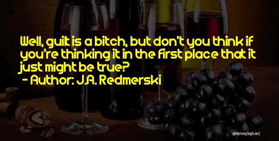 Guilty Pleasures Quotes By J.A. Redmerski