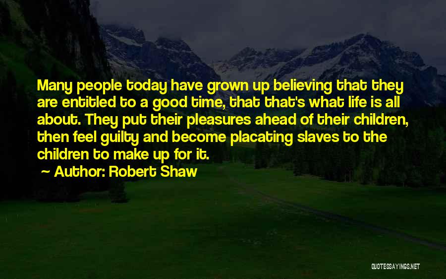 Guilty Pleasures Quotes By Robert Shaw