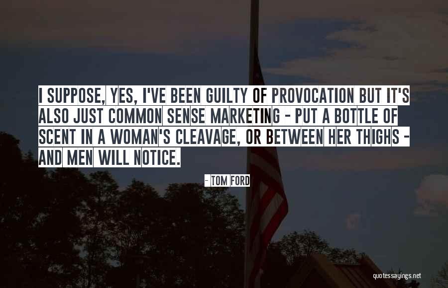 Guilty Sense Quotes By Tom Ford Guilty Sense Quotes By Tom Ford