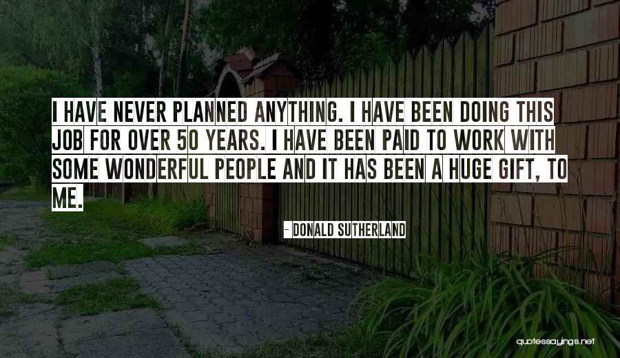 Guinanayan Quotes By Donald Sutherland Guinanayan Quotes By Donald Sutherland
