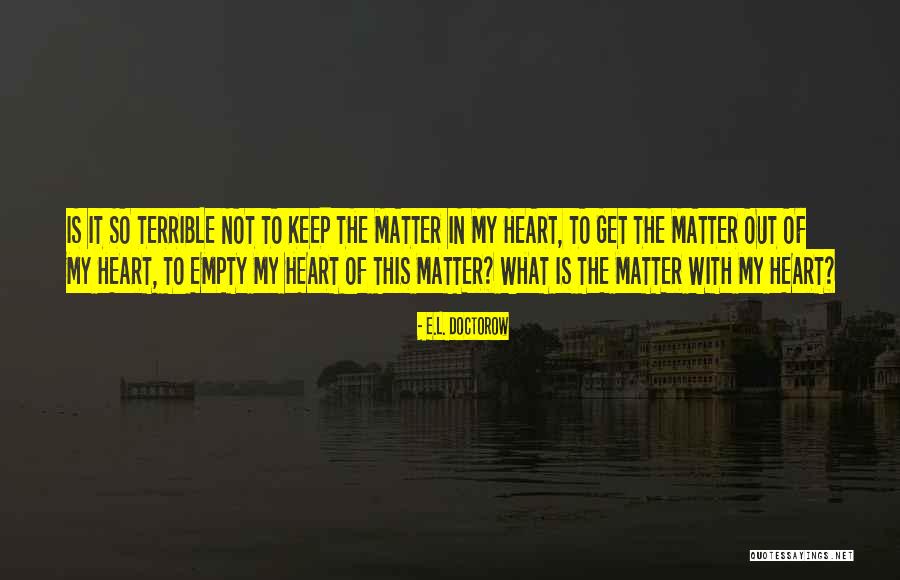 Guinayangan Quotes By E.L. Doctorow Guinayangan Quotes By E.L. Doctorow