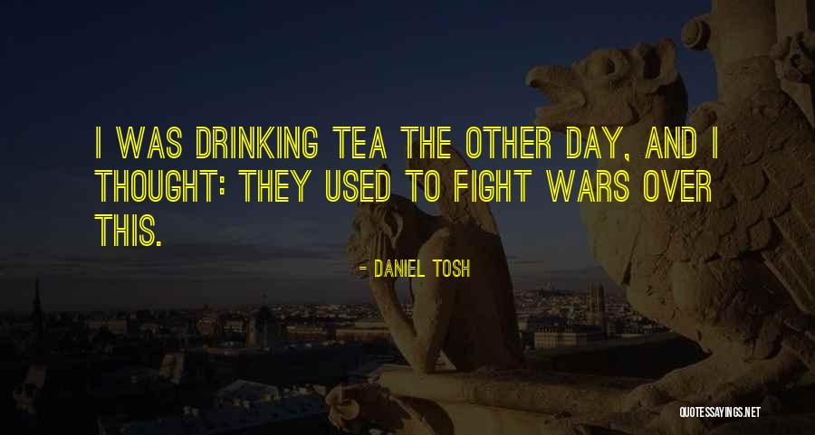 Guincho Em Quotes By Daniel Tosh Guincho Em Quotes By Daniel Tosh