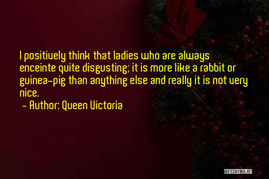 Guinea Pig Quotes By Queen Victoria