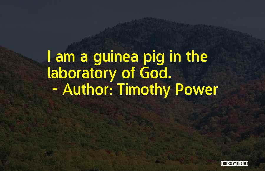 Guinea Pig Quotes By Timothy Power
