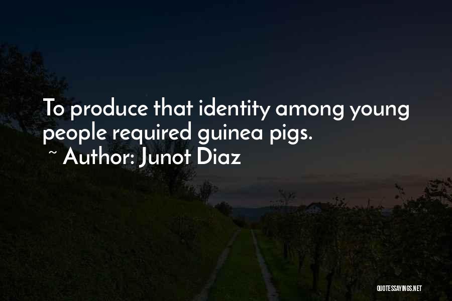 Guinea Pigs Quotes By Junot Diaz
