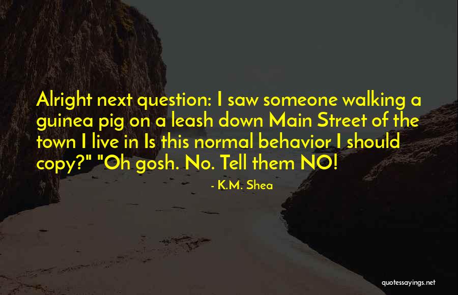 Guinea Quotes By K.M. Shea