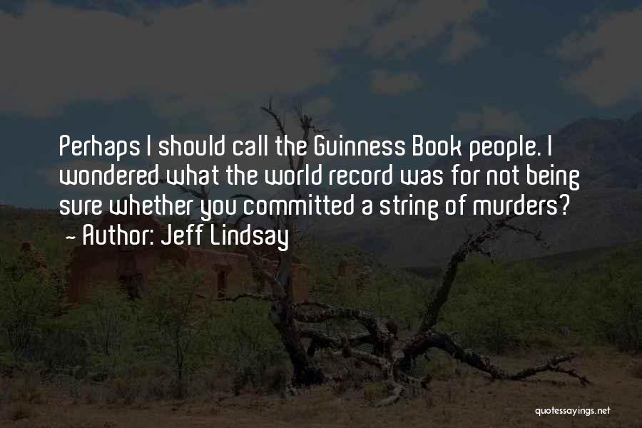 Guinness Quotes By Jeff Lindsay