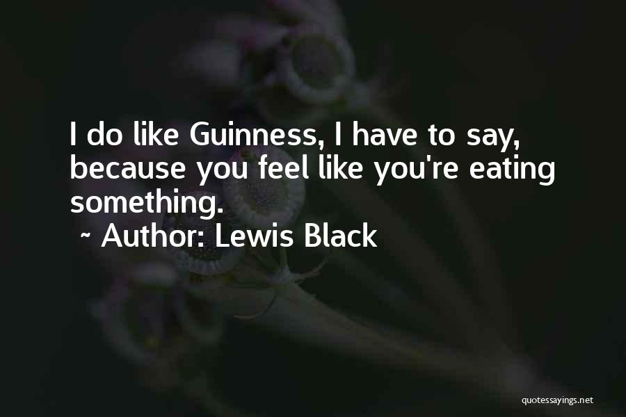 Guinness Quotes By Lewis Black